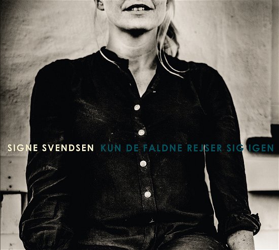 Cover for Signe Svendsen · Kun De Faldne Rejser Sig Igen (CD) (2013)