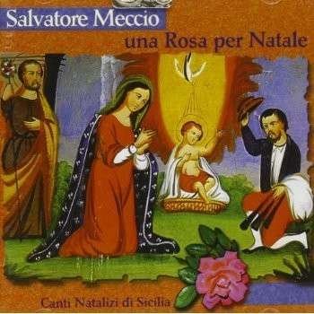 Cover for Meccio Salvatore · Una Rosa Per Natale (CD) (2007)