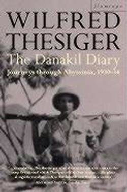The Danakil Diary - Wilfred Thesiger - Bøger - HarperCollins Publishers - 9780006387756 - 23. februar 1998