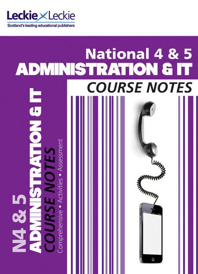 Kathryn Pearce · National 4/5 Administration and IT Course Notes - Course Notes for SQA Exams (Paperback Book) (2013)