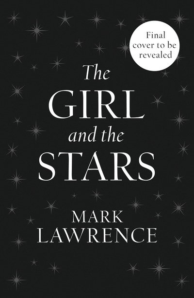 Cover for Mark Lawrence · The Girl and the Stars - Book of the Ice (Gebundenes Buch) (2020)