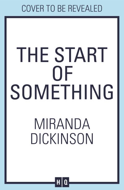 Cover for Miranda Dickinson · The Start of Something (Paperback Book) (2022)