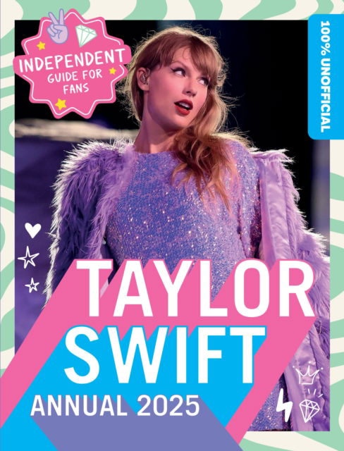 Cover for 100% Unofficial · 100% Unofficial Taylor Swift Annual 2025 (Inbunden Bok) (2024)