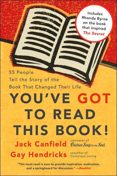 You've GOT to Read This Book!: 55 People Tell the Story of the Book That Changed Their Life - Jack Canfield - Books - HarperCollins Publishers Inc - 9780060891756 - September 4, 2007