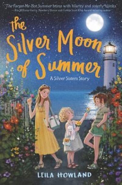 Cover for Leila Howland · The silver moon of summer (Book) [First edition. edition] (2017)