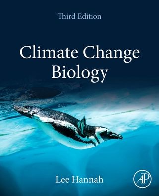 Cover for Hannah, Lee (Senior Researche, Climate Change Biology, Betty and Gordon Moore Center for Science and Oceans, Conservation International (CI)) · Climate Change Biology (Paperback Book) (2021)