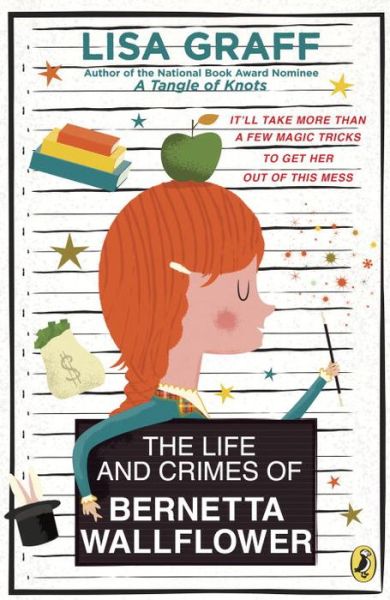 Cover for Lisa Graff · The Life and Crimes of Bernetta Wallflower (Paperback Book) (2015)