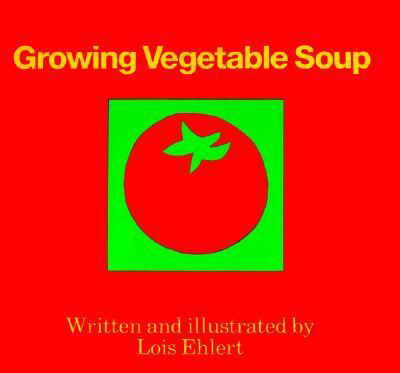 Cover for Ehlert Lois Ehlert · Growing Vegetable Soup (Innbunden bok) [1st edition] (1987)