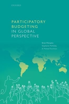 Cover for Wampler, Brian (Professor of Political Science and Global Studies, Professor of Political Science and Global Studies, School of Public Service, Boise State University) · Participatory Budgeting in Global Perspective (Hardcover Book) (2021)