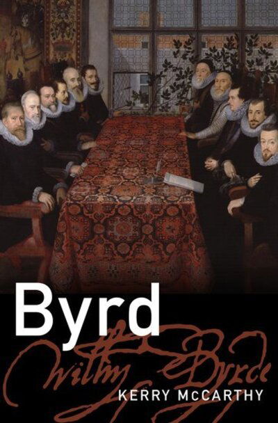 McCarthy, Kerry (Associate Professor of Musicology, Associate Professor of Musicology, Duke University, Durham, NC) · Byrd - Composers Across Cultures (Hardcover bog) (2013)