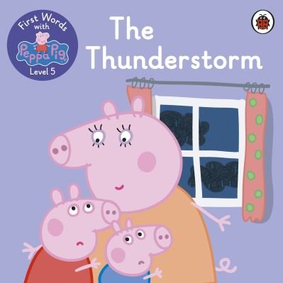 Cover for Peppa Pig · First Words with Peppa Level 5 - The Thunderstorm (Paperback Book) (2021)