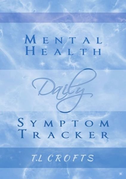 Cover for T.L Crofts · Daily Mental Health Symptom Tracker (Pocketbok) (2017)
