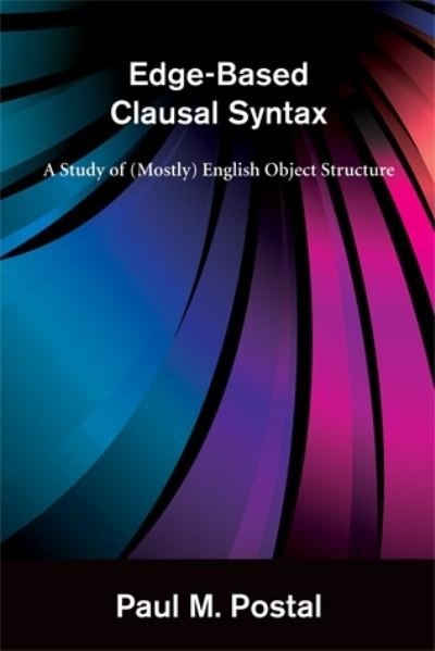 Cover for Postal, Paul M. (Professor, New York University) · Edge-Based Clausal Syntax: A Study of (Mostly) English Object Structure - The MIT Press (Taschenbuch) (2010)
