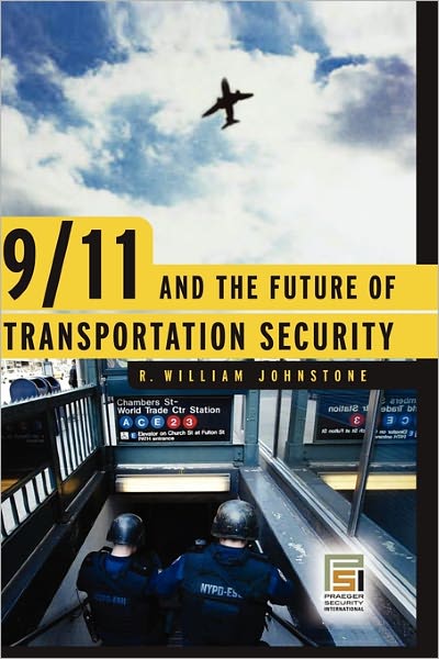 Cover for R. William Johnstone · 9/11 and the Future of Transportation Security - Praeger Security International (Hardcover Book) (2006)