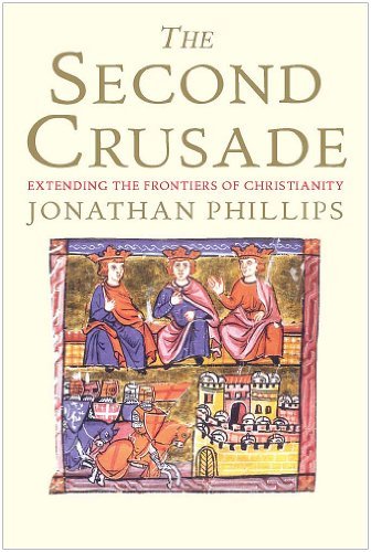 Cover for Jonathan Phillips · The Second Crusade: Extending the Frontiers of Christendom (Pocketbok) (2010)