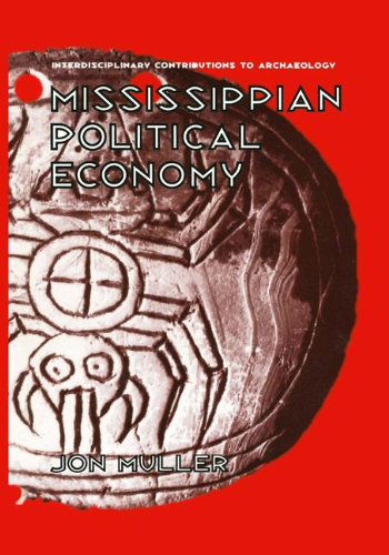 Cover for Jon Muller · Mississippian Political Economy - Interdisciplinary Contributions to Archaeology (Paperback Book) [1997 edition] (1997)