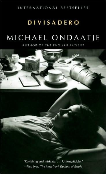 Divisadero - Michael Ondaatje - Kirjat - Random House USA - 9780307389756 - tiistai 22. huhtikuuta 2008