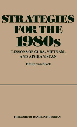 Cover for Philip van Slyck · Strategies for the 1980s: Lessons of Cuba, Vietnam, and Afghanistan (Hardcover Book) (1981)