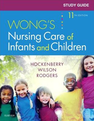 Cover for Hockenberry, Marilyn J. (Professor of Pediatrics, Baylor College of Medicine; Director, Global HOPE Nursing, Texas Children's Hospital, Houston, Texas; Bessie Baker Professor Emerita of Nursing Chair, Duke Institutional Review Board, Duke University, Durh · Study Guide for Wong's Nursing Care of Infants and Children (Paperback Book) (2018)