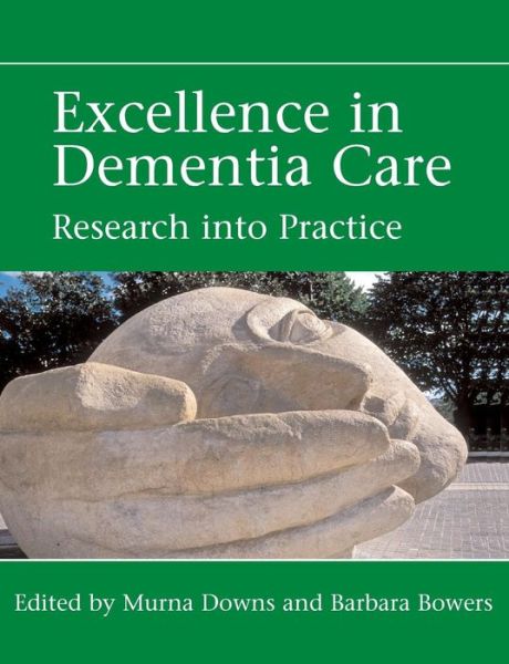 Cover for Murna Downs · Excellence in Dementia Care: Principles and Practice (Paperback Book) (2008)