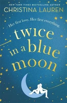 Cover for Christina Lauren · Twice in a Blue Moon: a heart-wrenching story of a second chance at first love (Pocketbok) (2019)