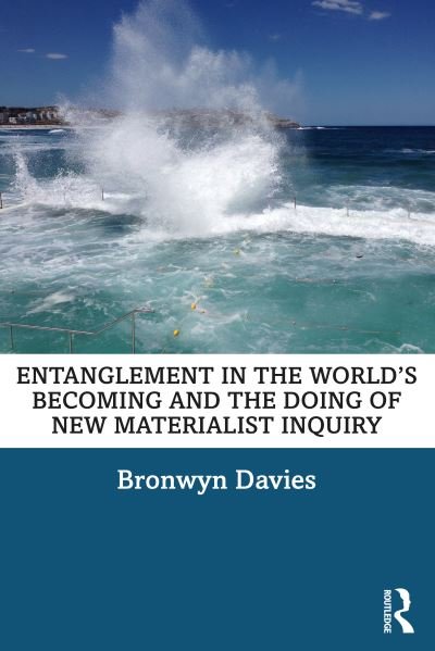Cover for Bronwyn Davies · Entanglement in the World’s Becoming and the Doing of New Materialist Inquiry (Paperback Bog) (2020)