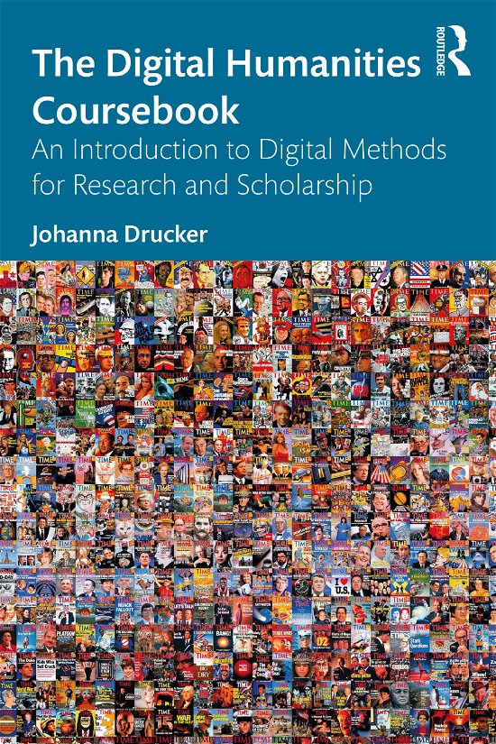 Cover for Drucker, Johanna (UCLA, USA) · The Digital Humanities Coursebook: An Introduction to Digital Methods for Research and Scholarship (Paperback Bog) (2021)
