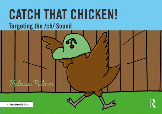 Cover for Melissa Palmer · Catch That Chicken!: Targeting the ch Sound - Speech Bubbles 2 (Pocketbok) (2021)