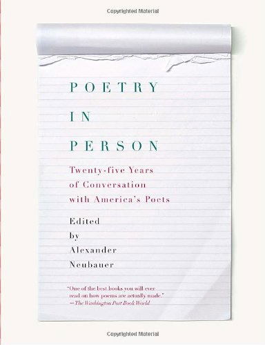 Poetry in Person: Twenty-five Years of Conversation with America's Poets - Alexander Neubauer - Books - Knopf - 9780375711756 - September 6, 2011