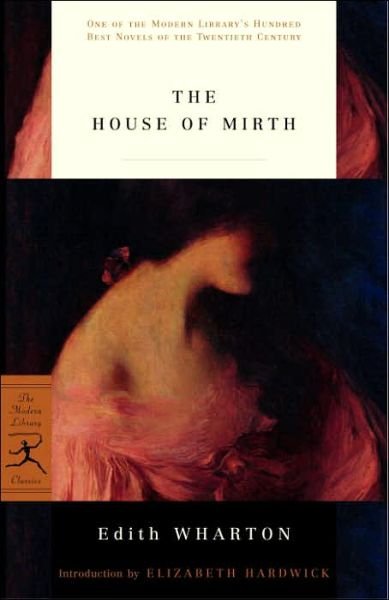 Cover for Edith Wharton · The House of Mirth - Modern Library 100 Best Novels (Paperback Book) [New edition] (1999)
