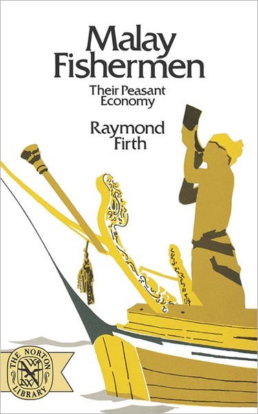 Cover for Raymond Firth · Malay Fishermen: Their Peasant Economy - Norton Library (Paperback) (Paperback Book) (1975)