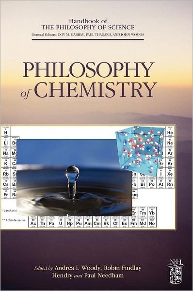 Philosophy of Chemistry - Dov M Gabbay - Books - North-Holland - 9780444516756 - December 8, 2011