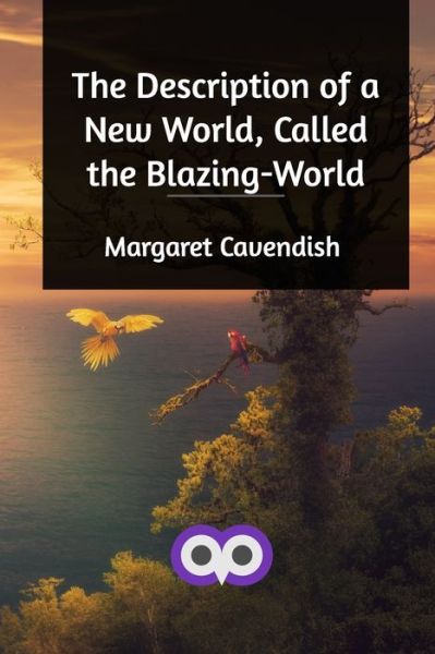 Cover for Margaret Cavendish · The Description of a New World, Called the Blazing-World (Paperback Book) (2021)