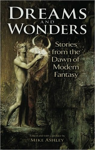 Cover for Mike Ashley · Dreams and Wonders: Stories from the Dawn of Modern Fantasy (Paperback Book) (2010)