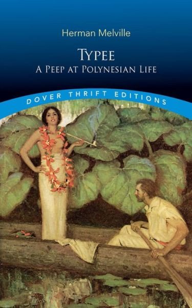 Typee: a Peep at Polynesian Life - Thrift Editions - Herman Melville - Bøger - Dover Publications Inc. - 9780486831756 - 30. september 2019