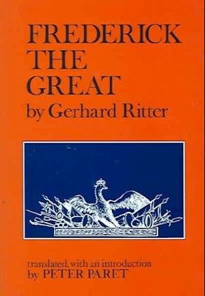 Cover for Gerhard Ritter · Frederick the Great: A Historical Profile (Pocketbok) [First edition] (1975)