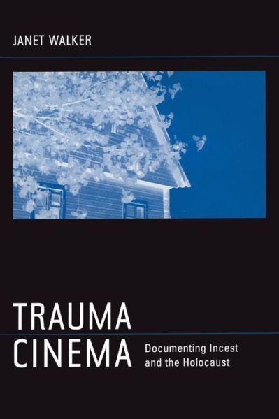 Cover for Janet Walker · Trauma Cinema: Documenting Incest and the Holocaust (Paperback Book) (2005)