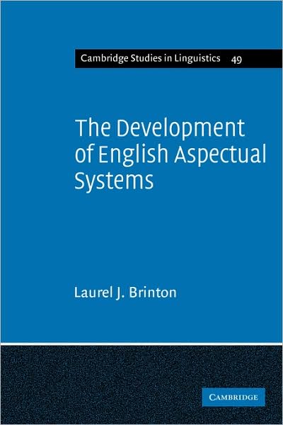 Cover for Laurel J. Brinton · The Development of English Aspectual Systems: Aspectualizers and Post-verbal Particles - Cambridge Studies in Linguistics (Paperback Book) (2009)