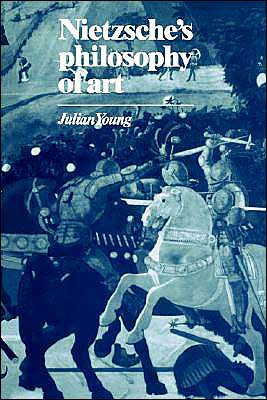 Cover for Young, Julian (University of Auckland) · Nietzsche's Philosophy of Art (Paperback Book) (1994)