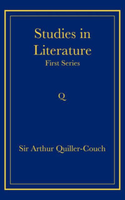 Cover for Arthur Quiller-Couch · Studies in Literature: First Series (Paperback Book) (2008)