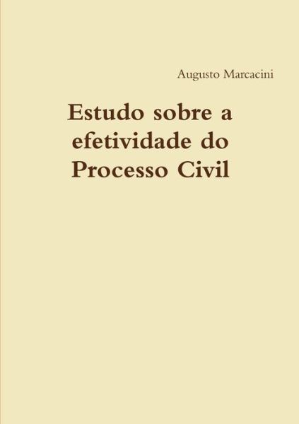 Cover for Augusto Marcacini · Estudo sobre a efetividade do Processo Civil (Book) (2009)