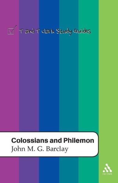 Cover for Barclay, Dr. John M.G. (University of Durham) · Colossians and Philemon - T&amp;T Clark Study Guides (Pocketbok) (2004)
