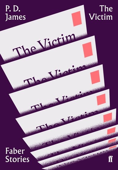 Cover for P. D. James · The Victim: Faber Stories - Faber Stories (Pocketbok) [Main edition] (2019)