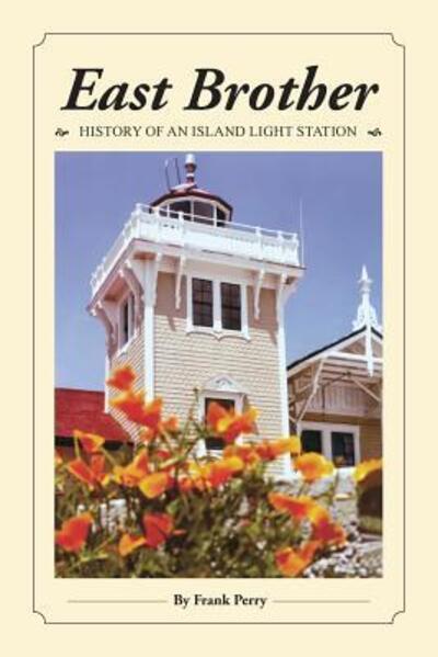 Cover for Frank Perry · East Brother: History of an Island Light Station (Paperback Book) (2018)