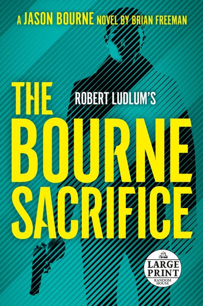 Robert Ludlum's the Bourne Sacrifice - Brian Freeman - Inne - Diversified Publishing - 9780593607756 - 23 sierpnia 2022