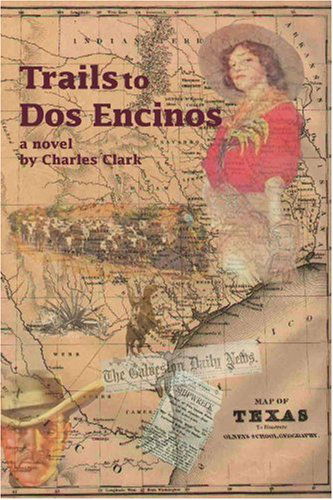 Trails to Dos Encinos - Charles Clark - Books - iUniverse - 9780595278756 - July 16, 2003