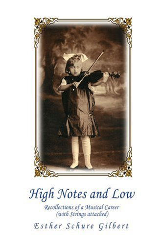 Cover for Esther Gilbert · High Notes and Low: Recollections of a Musical Career (With Strings Attached) (Paperback Book) (2006)