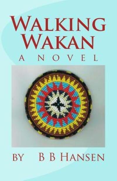 Cover for B B Hansen · Walking Wakan (Taschenbuch) (2012)