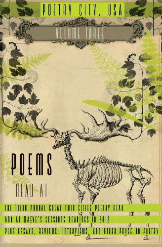 Poetry City, Usa, Vol. 3: an Anthology of Poems Read at the Third Annual Great Twin Cities Poetry Read Plus Essays, Interviews, Reviews, and Other Prose on Poetry (Volume 3) - Matt Mauch - Books - Lowbrow Press - 9780615787756 - April 2, 2013