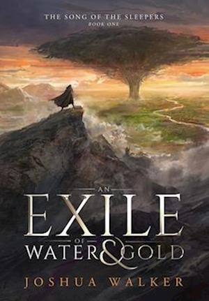 Cover for Joshua Walker · An Exile of Water &amp; Gold (Hardcover Book) (2024)